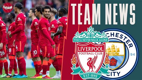 Liverpool V Man City Team News Reaction Live Youtube