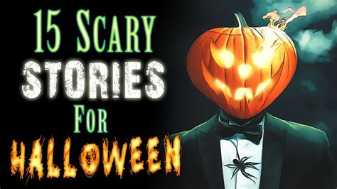 🎃 15 Scary Stories For Halloween 🎃 Creepy Tales And Urban Legends Youtube