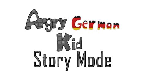 Angry German Kid Story Mode Angry German Kid Wiki Fandom Powered