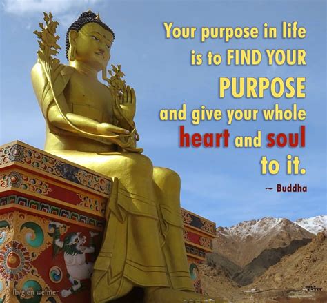 Buddha Quote Your Purpose In Life Is To Find Your Purpose And Give