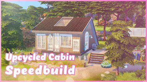 Eco Upcycled Cabin No Cc Speedbuild The Sims 4 Youtube