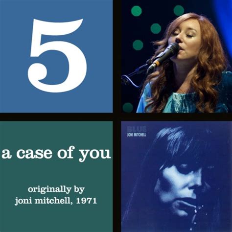 A Case Of You A Case Of You Cover Songs Songs