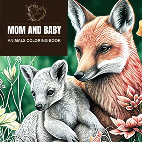 Mom And Baby Animal Coloring Book A Stress Relieving Coloring