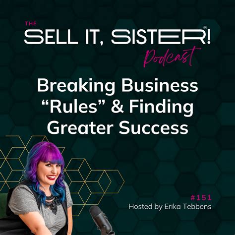 Ep. 151: Breaking Business “Rules” & Finding Greater Success — Erika