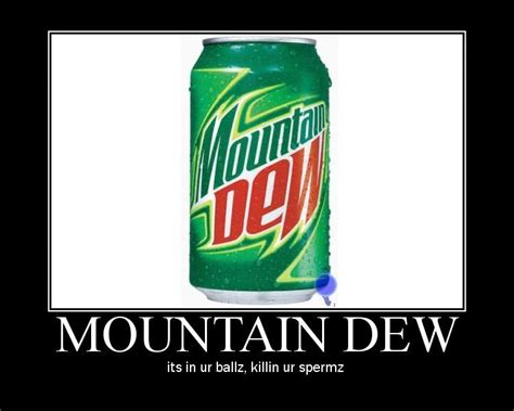 Quotes About Mountain Dew 25 Quotes