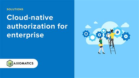 Cloud Native Authorization For Enterprise Axiomatics