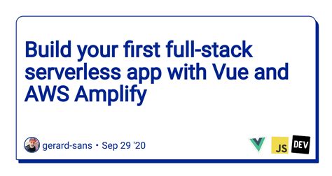 Build Your First Full Stack Serverless App With Vue And Aws Amplify Dev Community