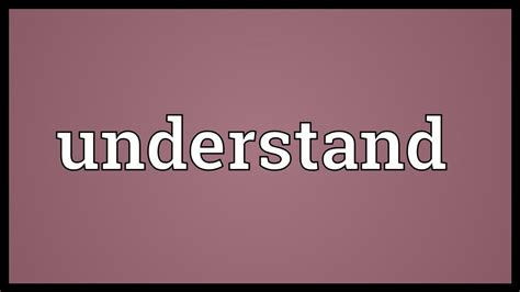 Understand Meaning Youtube