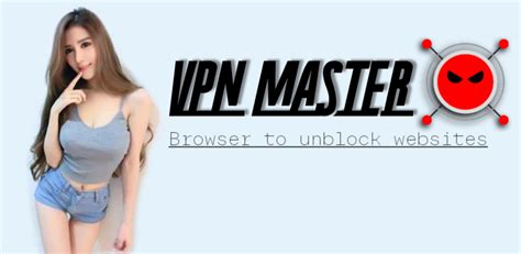 download vpn proxy master browser unblock websites apk free for android