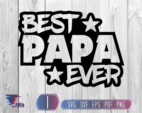 Best Papa Ever Svg Fathers Day T Papa Svg Best Dad Ever Etsy