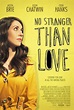 No Stranger Than Love - Film (2016) - SensCritique