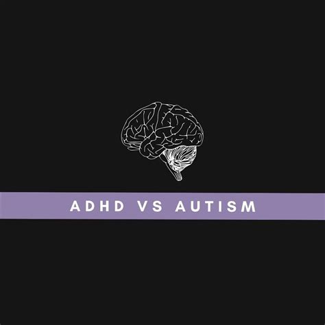 Adhd Vs Autism Discover Their Stark Similarities And Differences Neuro