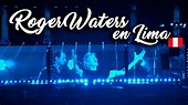 Roger Waters en Lima, Perú - ¡Los mejores momentos! - YouTube