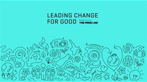Leading Change For Good Learn How To Make Positive Lasting Change
