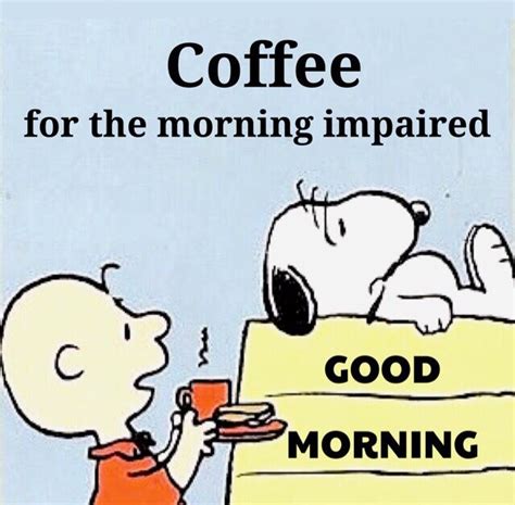 Good Morning ☕ Good Morning Snoopy Peanuts Charlie Brown Snoopy Coffee Jokes