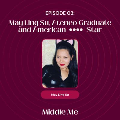Episode May Ling Su Ateneo Graduate And American Porn Star By