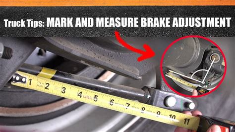 Truck Tips Mark And Measure Brake Adjustment Youtube