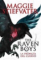 The Raven Boys : La profecía del cuervo: Maggie Stiefvater ...