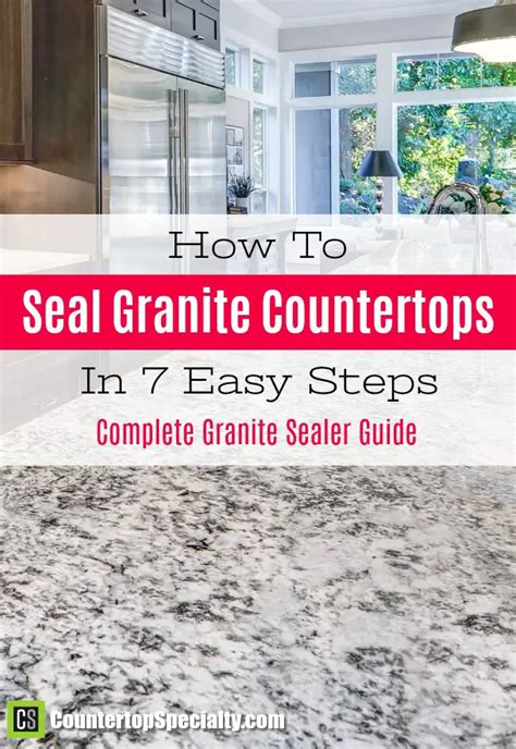 How To Seal Granite In 7 Easy Steps Granite Sealer Guide