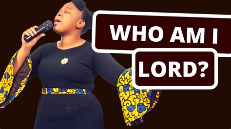 The Most Emotional Song Of My Life Who Am I Lord By Lizzy Oyebola