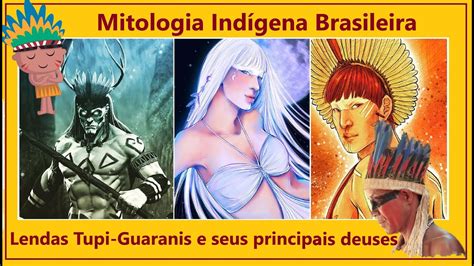 Mitologia Indígena Brasileira lendas Tupi Guaranis e seus principais