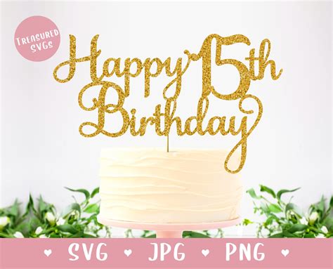 Svg Happy 15th Birthday Cake Topper Happy Birthday Cake Etsy