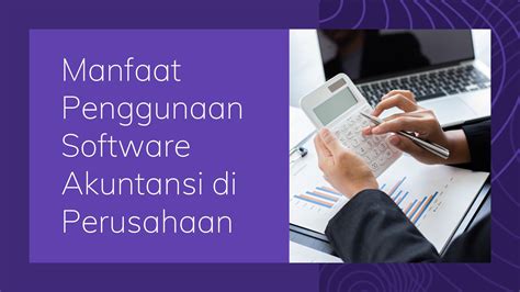 Manfaat Penggunaan Software Akuntansi Di Perusahaan