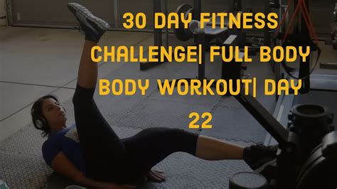 30 Day Full Body Workout Challenge Day 22 Youtube