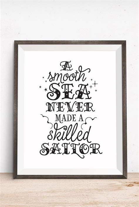 Skilled sailor illustrations & vectors. Printable Art, A Smooth Sea Never Made A Skilled Sailor, Inspirational Quote, Motivational Print ...