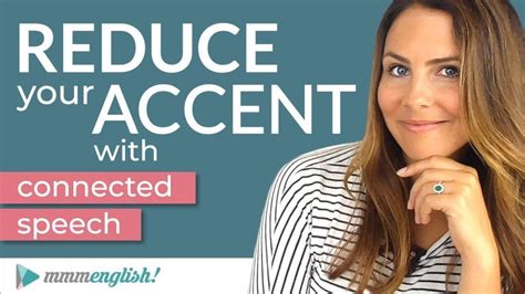 How To Reduce Your Accent Connected Speech English Pronunciation