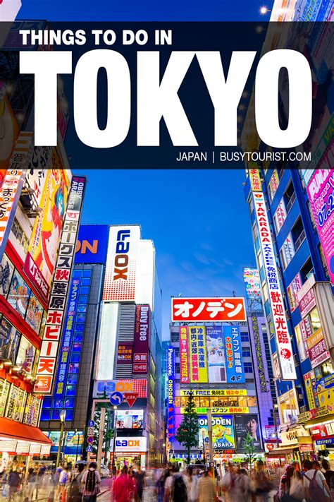 55 best things to do and places to visit in tokyo japan