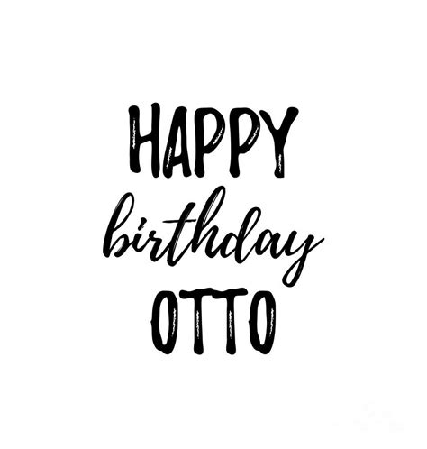 Happy Birthday Otto Digital Art By Jeff Creation Pixels