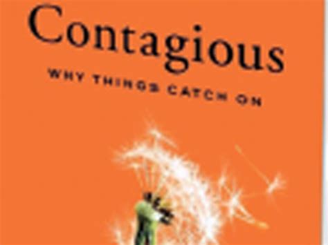 Book Review Contagious Why Things Catch On The Economic Times