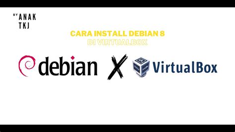 Cara Menginstall Debian Di Windows Menggunakan Aplikasi Virtualbox