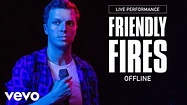 Friendly Fires - Offline - Live Performance | Vevo - YouTube