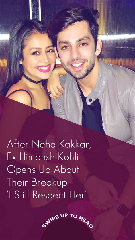 After Neha Kakkar Ex Himansh Kohli Opens Up About Their Breakup I Still Respect Her