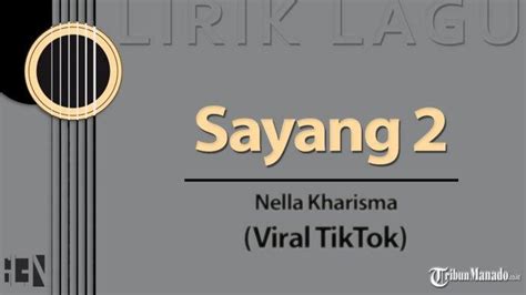 Lirik Lagu Sayang 2 Nella Kharisma Kunci Gitar Am Viral Tiktok