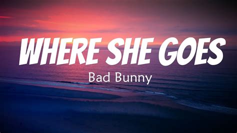 Bad Bunny Where She Goes Letralyrics Youtube