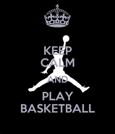 Keep Calm And Play Basketball Poster Missbasket97 Keep Calm O Matic
