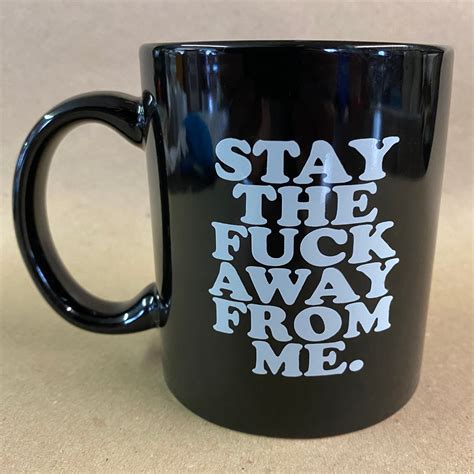 stay the fuck away coffee mug