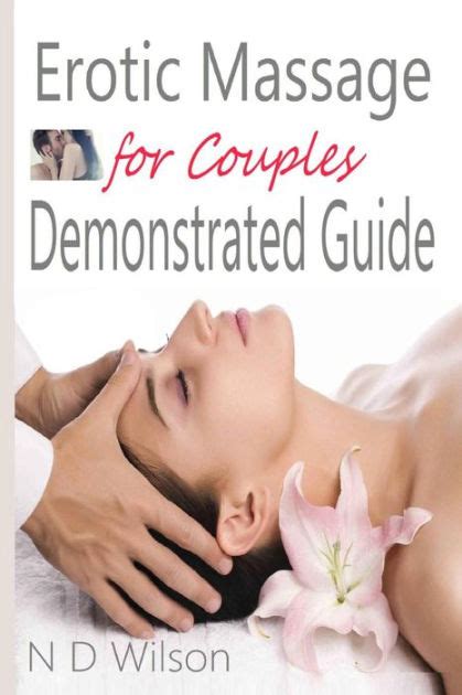 erotic massage for couples demonstrated guide by n d wilson paperback barnes and noble®