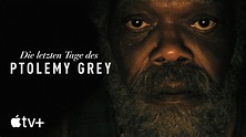 Die letzten Tage des Ptolemy Grey – offizieller Trailer | Apple TV+ ...