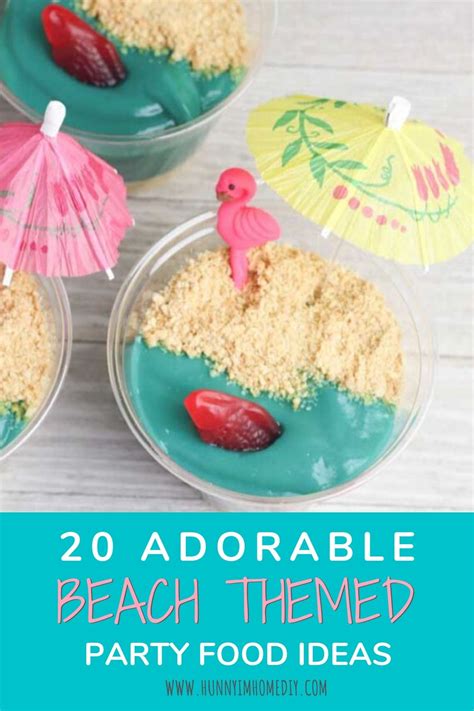 24 Cute Beach Themed Party Food Ideas Beach Themed Party Beach Party