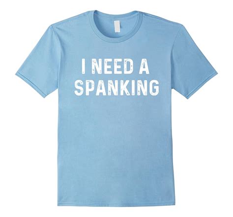 I Need A Spanking Naughty Bdsm Sub Kink Tee Shirt T Shirt Managatee