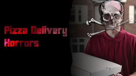 True Horror Pizza Delivery Stories Youtube