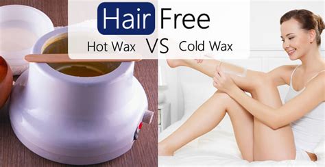 Hot Waxing Versus Cold Waxing Which Is Best For You