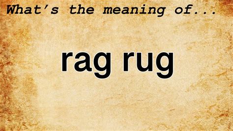 Rag Rug Meaning Definition Of Rag Rug Youtube