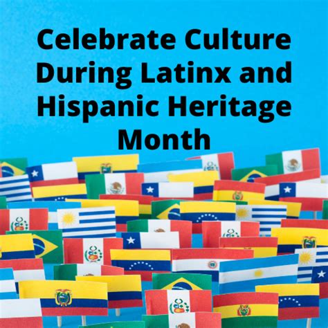 Celebrate Culture During Latinx And Hispanic Heritage Month