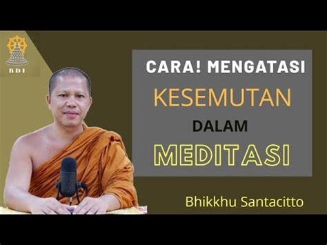 Mengatasi Rasa Kesemutan Dalam Meditasi I Bhikkhu Santacitto Meditasi