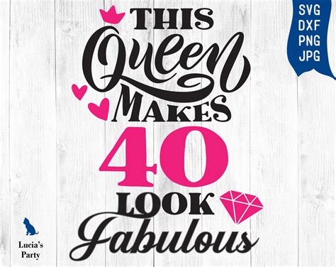 This Queen Makes 40 Look Fabulous Svg40 And Fabulous Svg40th Birthday